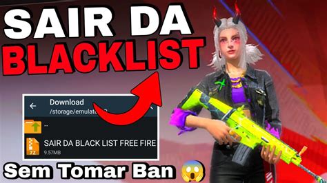 Como Sair Da Black List Free Fire Como Remover Blacklist Atualizado