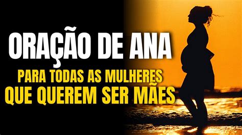 Ora O Para Engravidar Ora O De Ana Essa Ora O Para Todas As