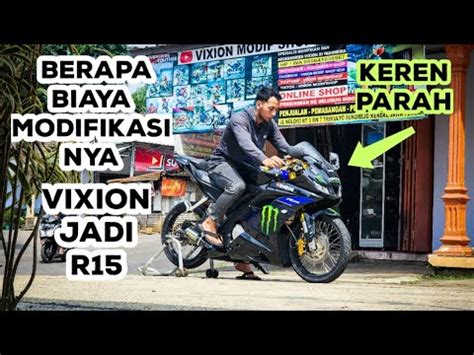 Berapa Biaya Modifikasi Vixion Jadi R15 Terbaru YouTube