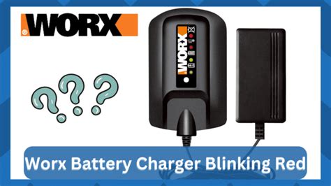 Worx Battery Charger Is Blinking Red Things To Do Hookedontool