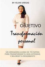 Objetivo Transformaci N Personal Un Verdadero Curso En Partes Para