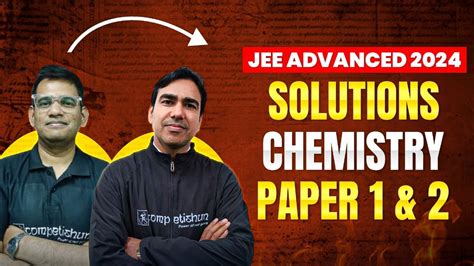 JEE Advanced Solutions 2024 CHEMISTRY Complete Solutions Team