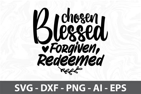 Chosen Blessed Forgiven Redeemed Svg Graphic By Nirmal108roy Creative