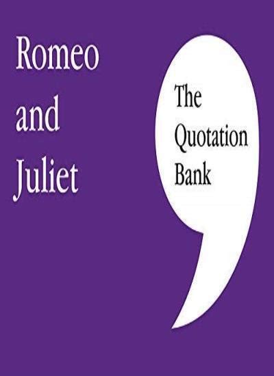 The Quotation Bank Romeo And Juliet Gcse Revision And Study Gui