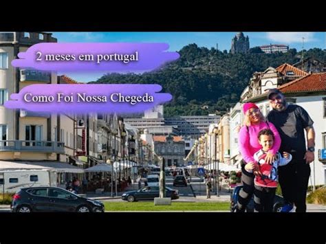 Chegamos Em Portugal Meses Morando Em Portugal Youtube