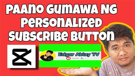 Paano Gumawa Ng Personalized Subscribe Button Using Capcut YouTube