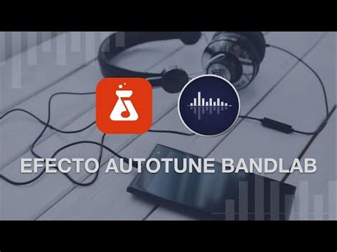 Como Usar Autotune En Telefonos Celulares Usando Bandlab Youtube