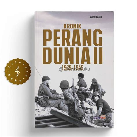 Jual Buku Kronik Perang Dunia Ii Ari Subiakto Shopee