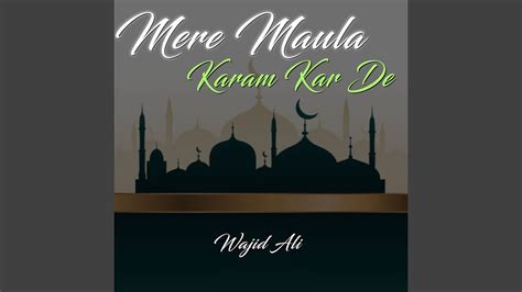 Mere Maula Karam Kar De Youtube