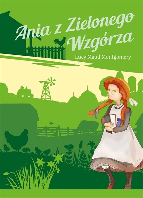 Ania z Zielonego Wzgórza Lucy Maud Montgomery 17 01 zł Allegro pl