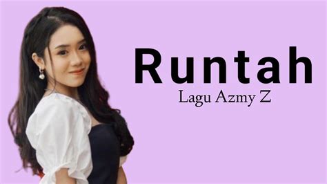 Runtah Lagu Azmy Z YouTube