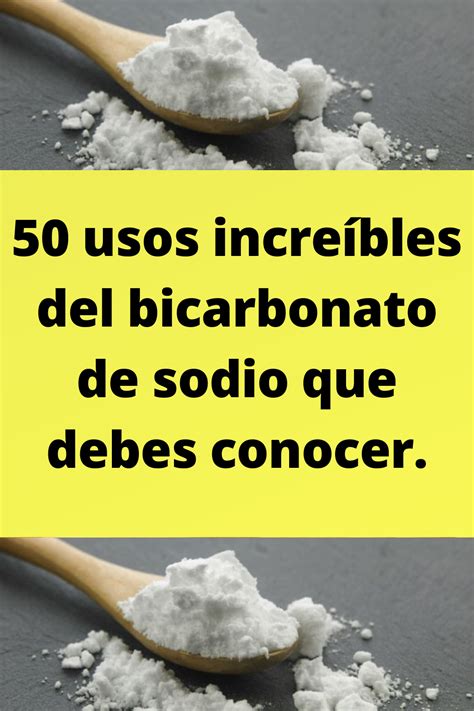 50 Usos Increíbles Del Bicarbonato De Sodio Que Debes Conocer