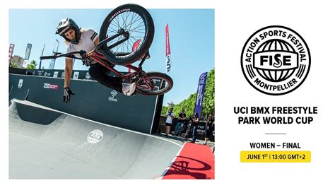 Fws 2019 Montpellier Uci Bmx Freestyle Park World Cup Final Women