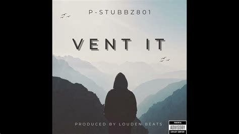 P Stubbz801 Vent It Lyric Video Youtube