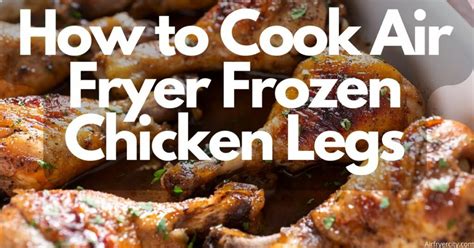 Air Fryer Frozen Chicken Legs Air Fryer City