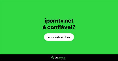 é Confiável Iporntv é Segura Site Confiável