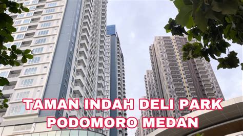 Taman Podomoro Medan Youtube