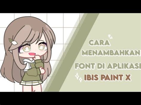 Cara Menambahkan Font Di Aplikasi Ibis Paint X Gacha Tutorial