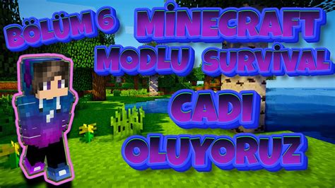 1 Sezon Minecraft Modlu Survival Cadı Oluyoruz Bölüm 6 YouTube