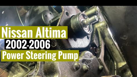 2002 2006 Nissan Altima Power Steering Pump Replacement YouTube