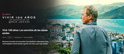 El éxito De Netflix Que Investiga Los Secretos De La Longevidad Vivir