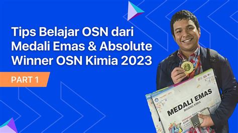 Tips Belajar Osn Dari Medali Emas Absolute Winner Osn Kimia