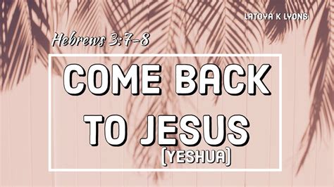 Prophetic Messagecome Back To Jesus Yeshua Repent Youtube