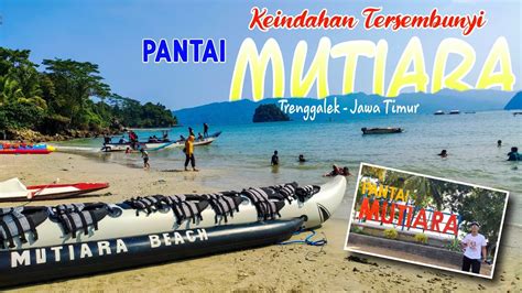 Keindahan Pantai Mutiara Trenggalek Banyak Wahana Air Dan Ombak