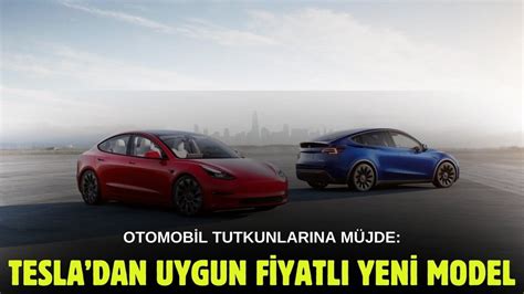 Ucuz Tesla isteyenler müjde Tarih verildi Tesla nın uygun fiyatlı