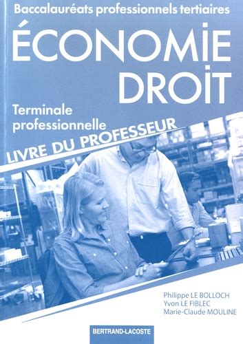 Economie Droit Tle Bac Pro Tertiaires Livre Du De Philippe Le