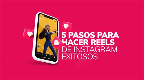 5 pasos para hacer Reels de Instagram exitosos Blog CmásD