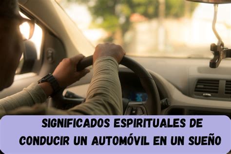 11 significados espirituales de conducir un automóvil en un sueño