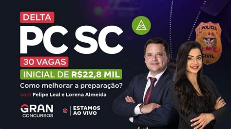 Concurso Delta Pc Sc Vagas E Inicial De R Mil Por M S Como