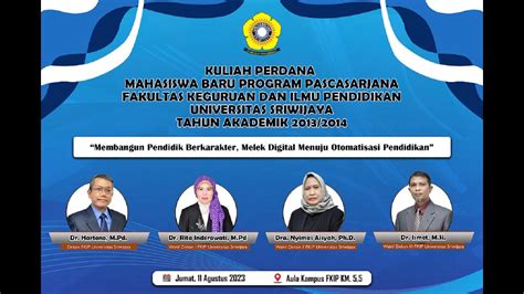 KULIAH PERDANA MAHASISWA BARU PROGRAM PASCASARJANA FKIP UNSRI