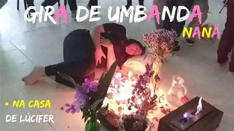 Gira De Umbanda Tributo A Nan Buruque Na Casa Do Exu Lucifer Youtube