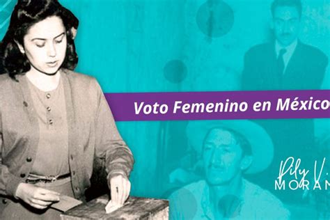 Voto Femenino En México Pily V Moran