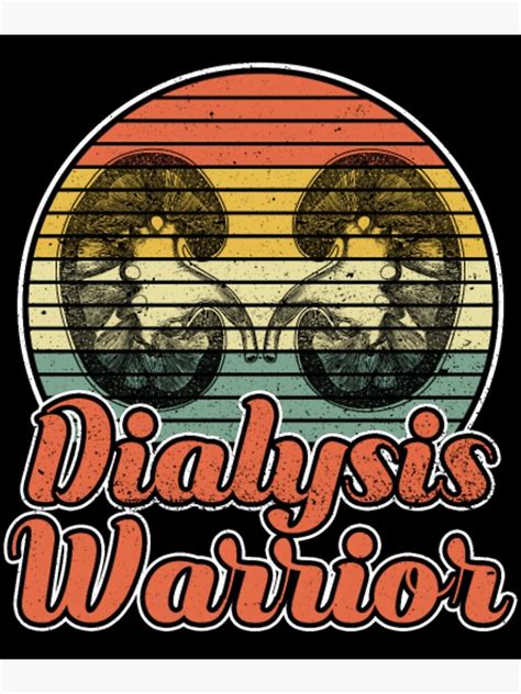 Dialysis Warrior Design For A Kidney Recipient Poster For Sale By