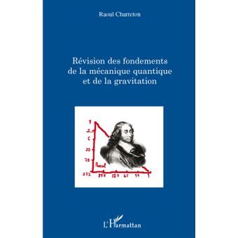 R Vision Des Fondements De La M Canique Quantique Et De La Gravitation