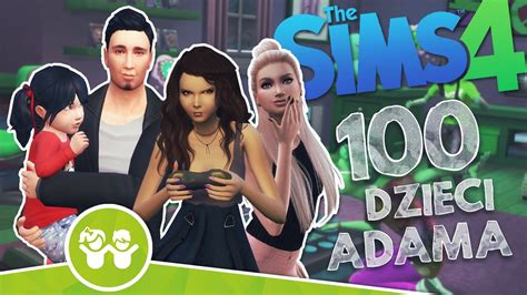 The Sims 4 Pl Wyzwanie 100 Dzieci Adama 101 YouTube