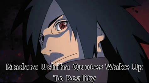 Madara Uchiha Quotes Wake Up To Reality Get The Best Madara Uchiha Quotes Here