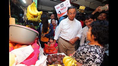 Pks Anies Serap Aspirasi Pedagang Pasar Johar Baru