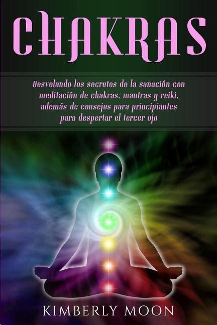 Chakras Desvelando los secretos de la sanación con meditación de