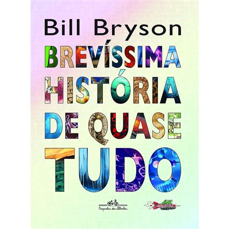 Livro Brev Ssima Hist Ria De Quase Tudo Autor Bill Bryson 2021 No Shoptime