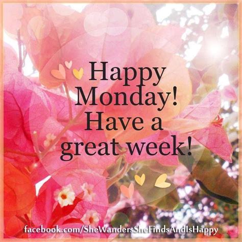 Happy Monday Have A Great Week Pictures Photos And Images For