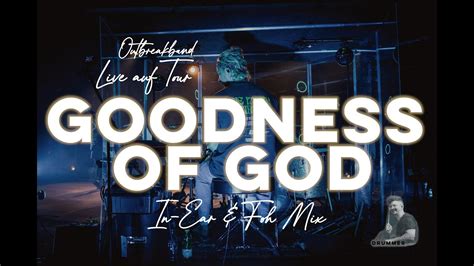 Goodness Of God Bethel Music Drum Playthrough Live Auf Tour In Earandfoh Mix Chords Chordify