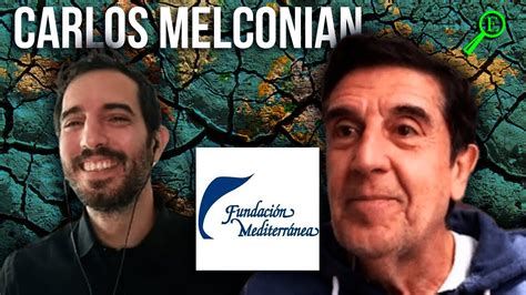 CARLOS MELCONIAN La FUNDACION MEDITERRANEA E IERAL YouTube