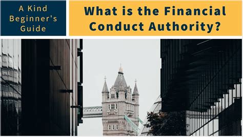 What Is The Financial Conduct Authority A Beginners Guide Kind