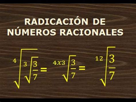 RADICACIÓN DE FRACCIONES PROPIEDADES NÚMEROS RACIONALES Números