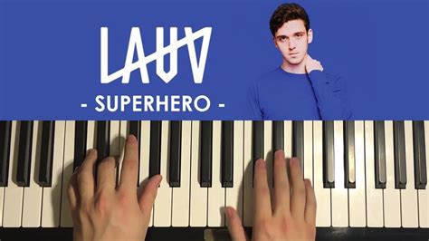 How To Play Lauv Superhero Piano Tutorial Lesson Youtube