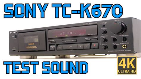 SONY TC K670 3 Head Cassette Deck Test Sound 4K YouTube